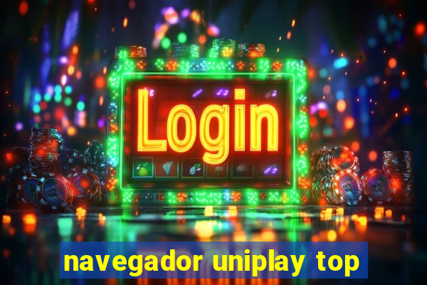 navegador uniplay top